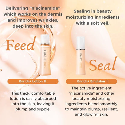 FANCL Enrich+ Lotion Feed niacinamide which works on the dermis and improve wrinkles, deep into skin. FANCL Enrich+ Emulsion2 sealing in beauty moisturizing ingredients with a soft veil.