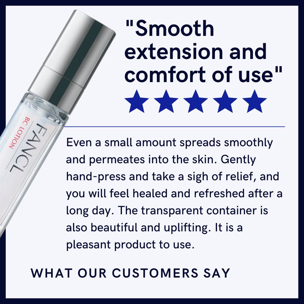 Customer review example for FANCL BC Lotion which said "Smooth extension and comfort of use. Even small amount spreads smoothly and permeates into the skin. Gently hand-press and take a sigh of relief, and you will feel healed and refreshed after a long day. The transparent container is also beautiful and uplifting. It is a pleasant product to use."